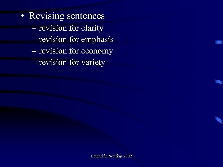  • Revising sentences – revision for clarity – revision for emphasis – revision