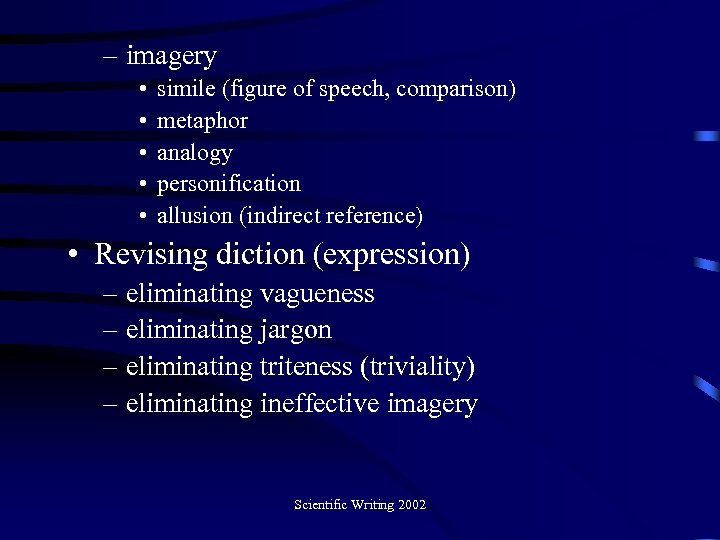 – imagery • • • simile (figure of speech, comparison) metaphor analogy personification allusion