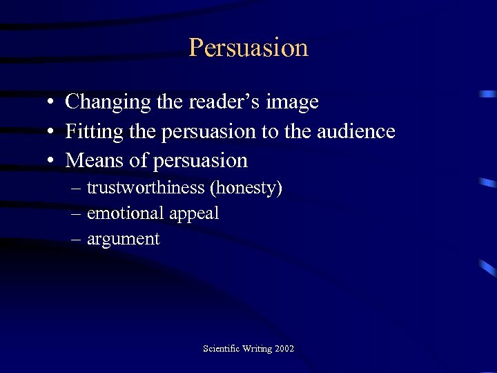 Persuasion • Changing the reader’s image • Fitting the persuasion to the audience •