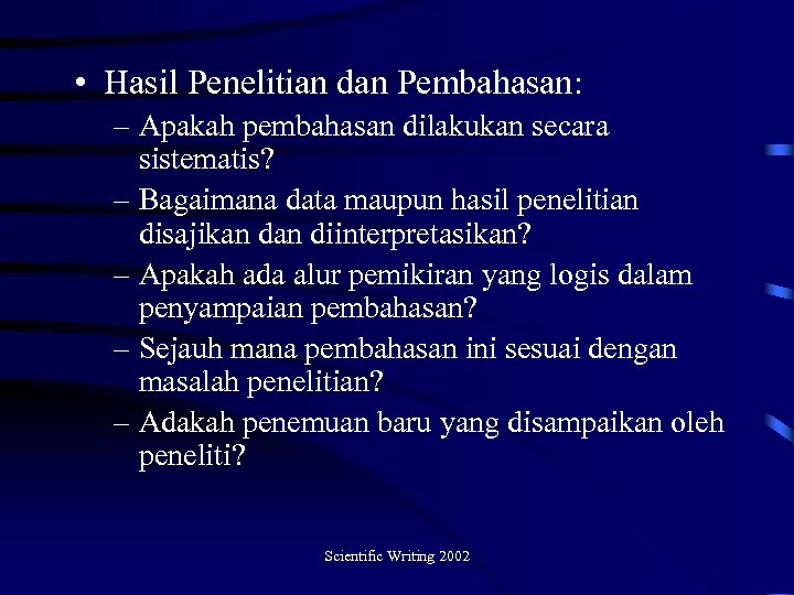  • Hasil Penelitian dan Pembahasan: – Apakah pembahasan dilakukan secara sistematis? – Bagaimana