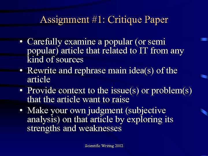 Assignment #1: Critique Paper • Carefully examine a popular (or semi popular) article that