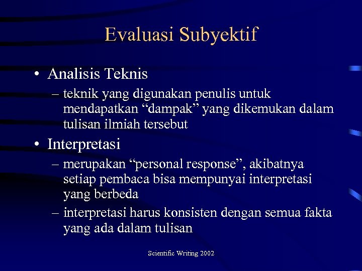 Evaluasi Subyektif • Analisis Teknis – teknik yang digunakan penulis untuk mendapatkan “dampak” yang