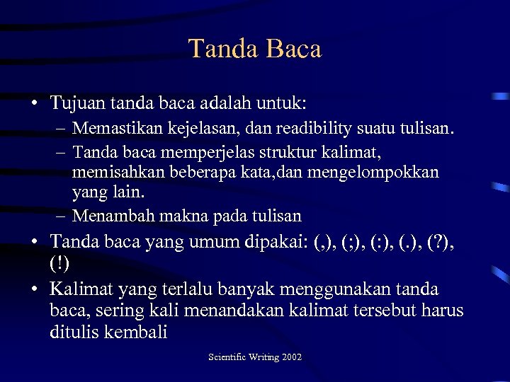 Tanda Baca • Tujuan tanda baca adalah untuk: – Memastikan kejelasan, dan readibility suatu