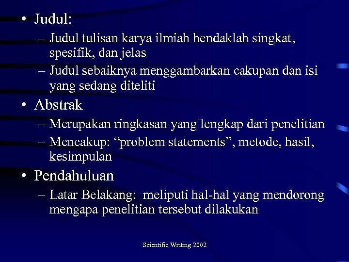  • Judul: – Judul tulisan karya ilmiah hendaklah singkat, spesifik, dan jelas –