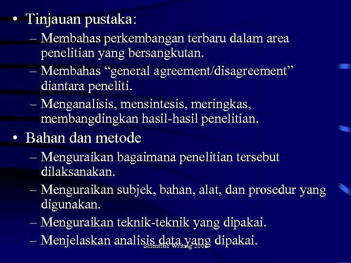  • Tinjauan pustaka: – Membahas perkembangan terbaru dalam area penelitian yang bersangkutan. –