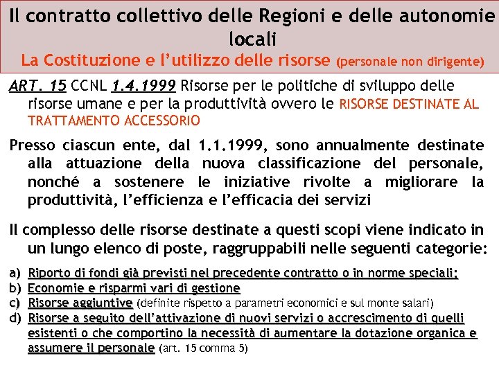 Il contratto collettivo delle Regioni e delle autonomie locali La Costituzione e l’utilizzo delle