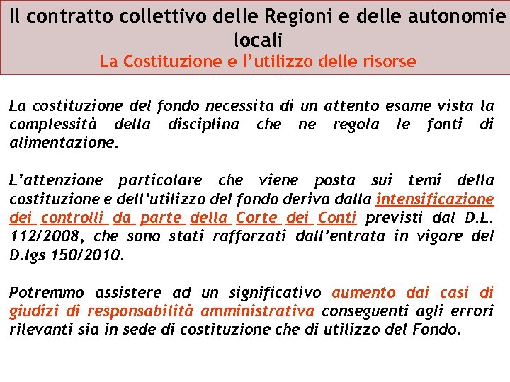 Il contratto collettivo delle Regioni e delle autonomie locali La Costituzione e l’utilizzo delle
