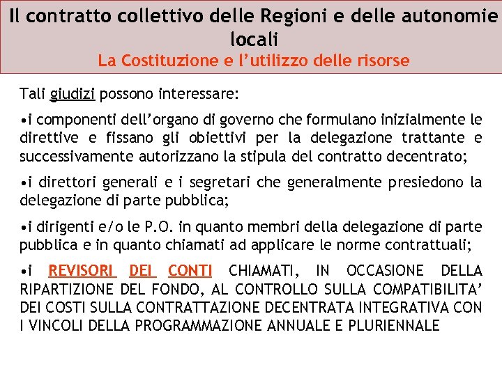 Il contratto collettivo delle Regioni e delle autonomie locali La Costituzione e l’utilizzo delle