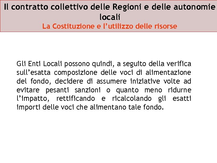 Il contratto collettivo delle Regioni e delle autonomie locali La Costituzione e l’utilizzo delle