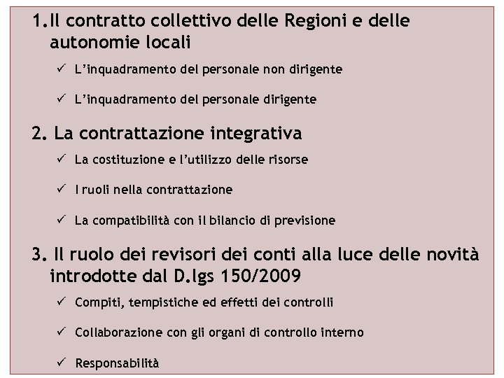 1. Il contratto collettivo delle Regioni e delle autonomie locali ü L’inquadramento del personale