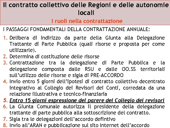 Il contratto collettivo delle Regioni e delle autonomie locali I ruoli nella contrattazione I