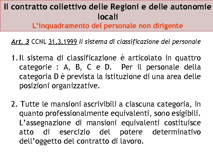 Il contratto collettivo delle Regioni e delle autonomie locali L’inquadramento del personale non dirigente
