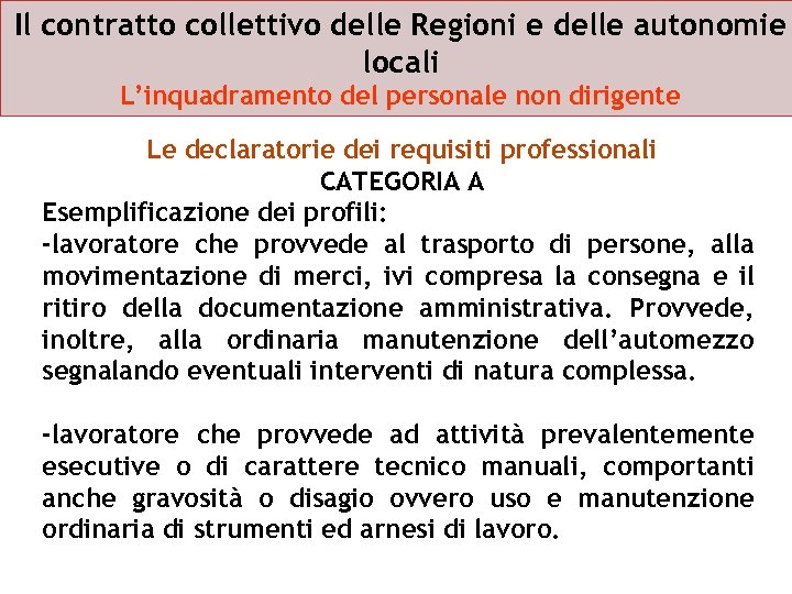 Il contratto collettivo delle Regioni e delle autonomie locali L’inquadramento del personale non dirigente