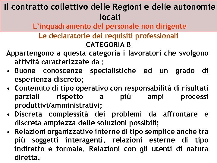 Il contratto collettivo delle Regioni e delle autonomie locali L’inquadramento del personale non dirigente