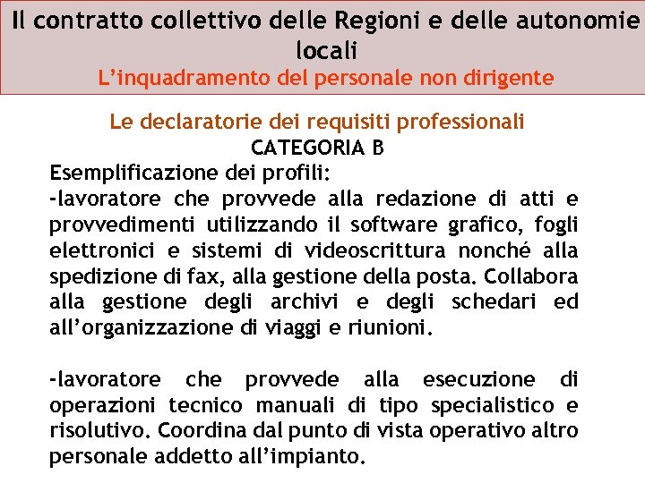 Il contratto collettivo delle Regioni e delle autonomie locali L’inquadramento del personale non dirigente