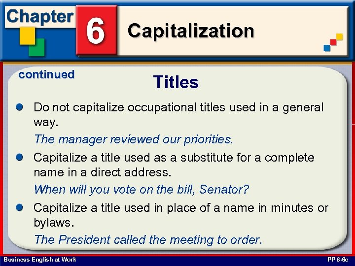 Capitalization continued Titles Do not capitalize occupational titles used in a general way. The