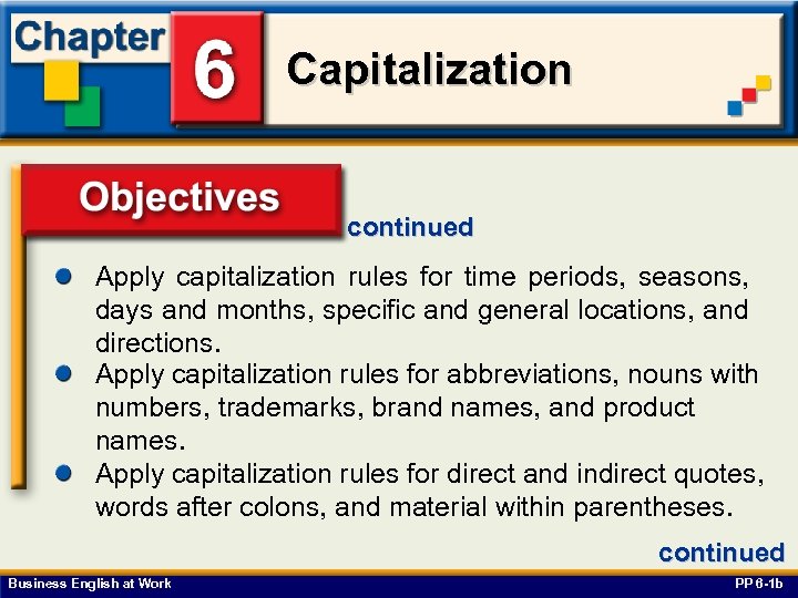 Capitalization continued Apply capitalization rules for time periods, seasons, days and months, specific and