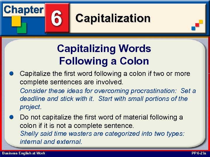 Capitalization Capitalizing Words Following a Colon Capitalize the first word following a colon if