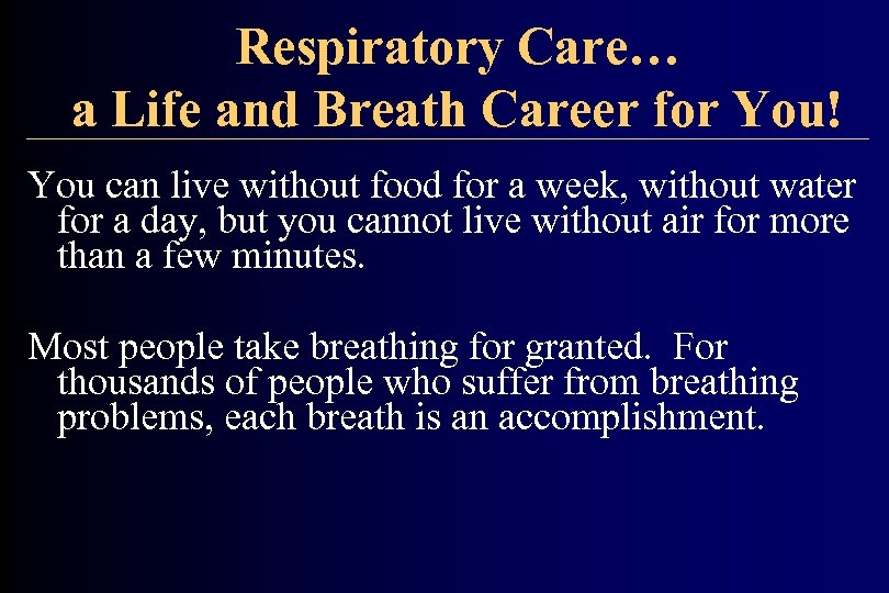 Respiratory Care… a Life and Breath Career for You! You can live without food