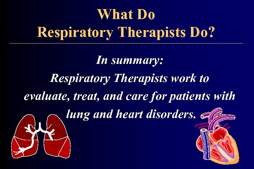 What Do Respiratory Therapists Do? In summary: Respiratory Therapists work to evaluate, treat, and