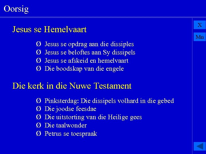 Oorsig Jesus se Hemelvaart Ø Ø Jesus se opdrag aan die dissiples Jesus se