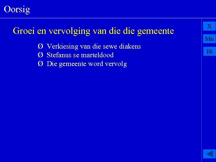 Oorsig Groei en vervolging van die gemeente Ø Verkiesing van die sewe diakens Ø