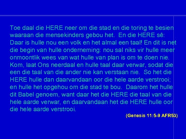 Toe daal die HERE neer om die stad en die toring te besien waaraan