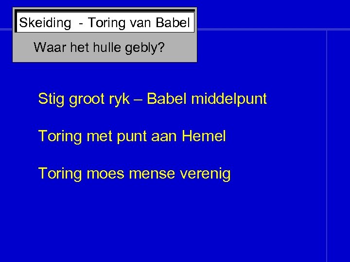 Skeiding - Toring van Babel Waar het hulle gebly? Stig groot ryk – Babel