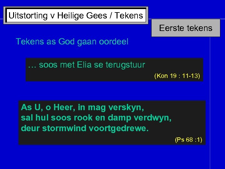 Uitstorting v Heilige Gees / Tekens Eerste tekens Tekens as God gaan oordeel …
