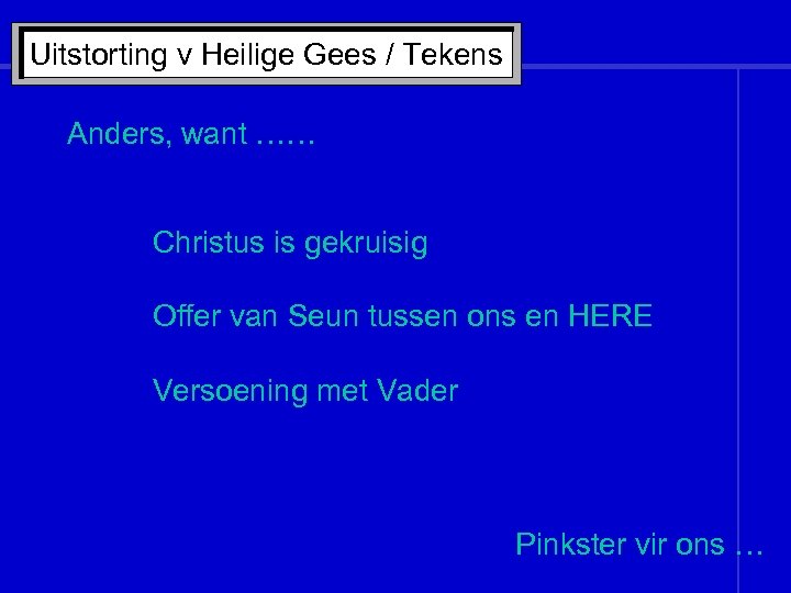 Uitstorting v Heilige Gees / Tekens Anders, want …… Christus is gekruisig Offer van