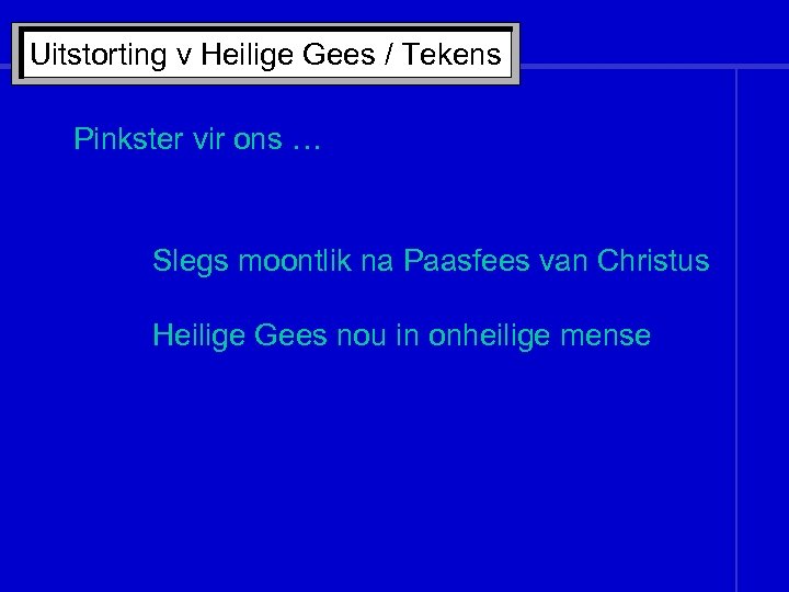 Uitstorting v Heilige Gees / Tekens Pinkster vir ons … Slegs moontlik na Paasfees