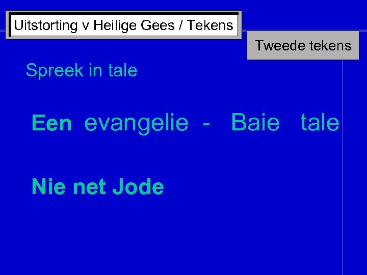 Uitstorting v Heilige Gees / Tekens Tweede tekens Spreek in tale Een evangelie -