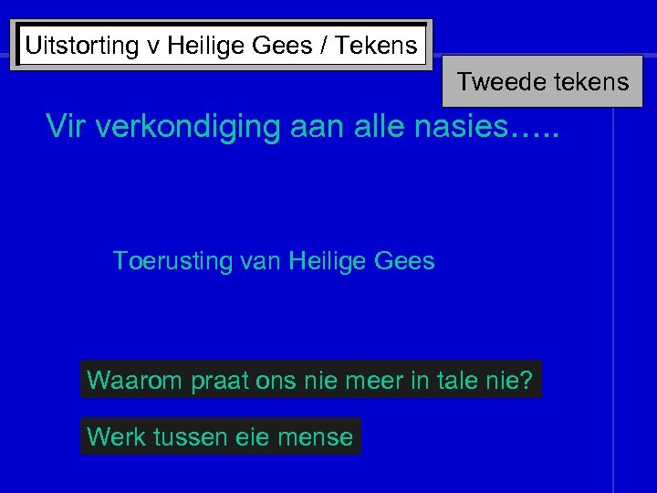 Uitstorting v Heilige Gees / Tekens Tweede tekens Vir verkondiging aan alle nasies…. .