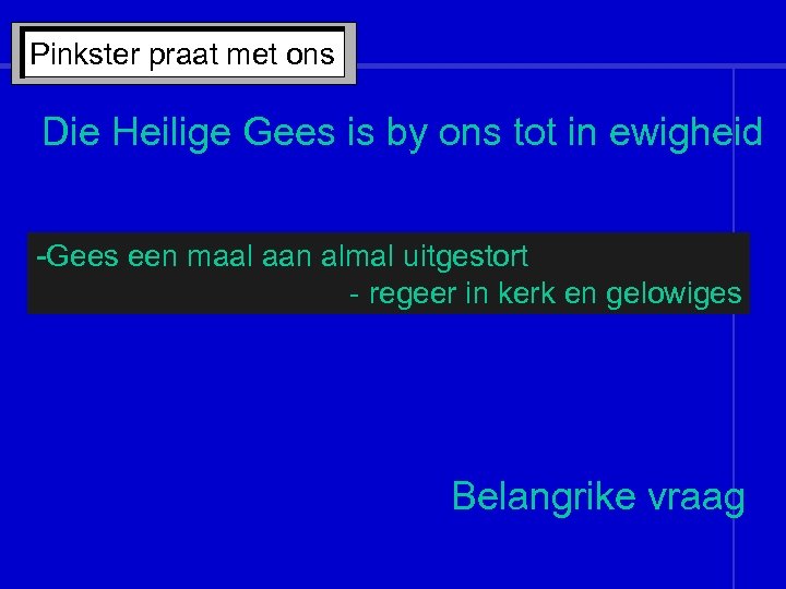 Pinkster praat met ons Die Heilige Gees is by ons tot in ewigheid -Gees