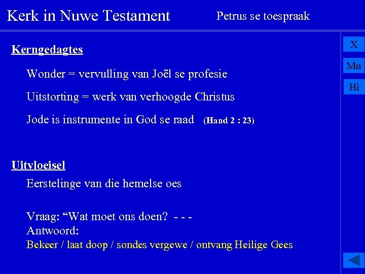 Kerk in Nuwe Testament Petrus se toespraak X Kerngedagtes Wonder = vervulling van Joël