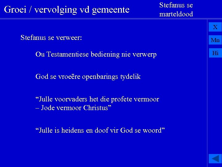 Groei / vervolging vd gemeente Stefanus se marteldood X Stefanus se verweer: Ou Testamentiese