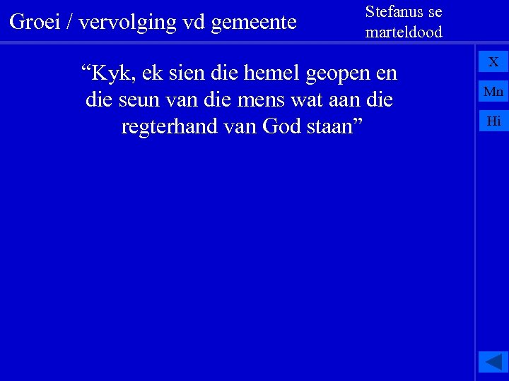 Groei / vervolging vd gemeente Stefanus se marteldood “Kyk, ek sien die hemel geopen