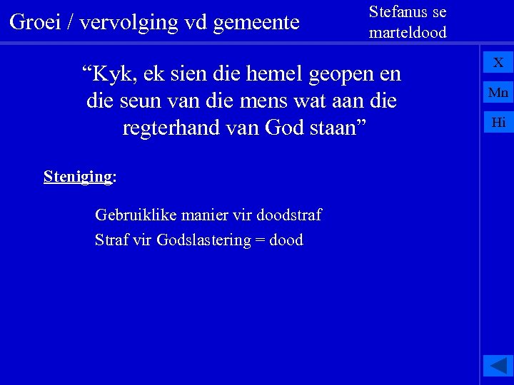 Groei / vervolging vd gemeente Stefanus se marteldood “Kyk, ek sien die hemel geopen