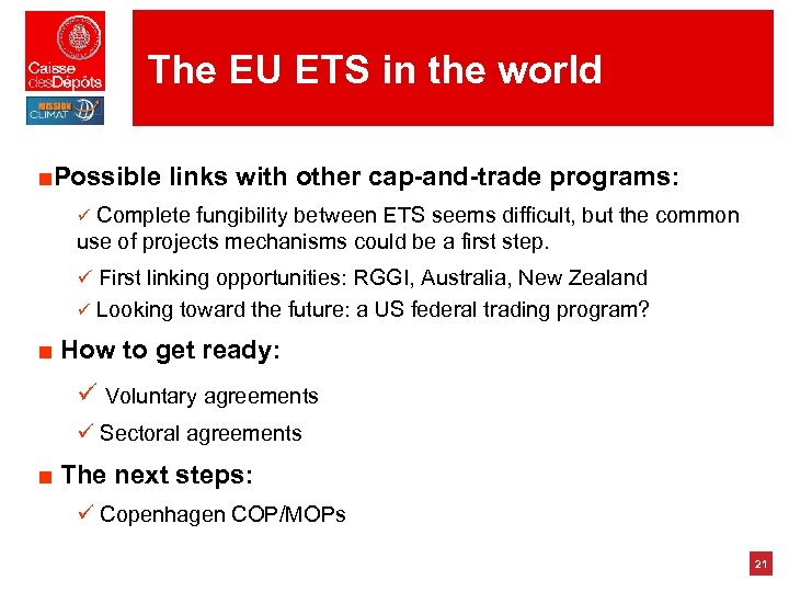 The EU ETS in the world ■Possible links with other cap-and-trade programs: ü Complete