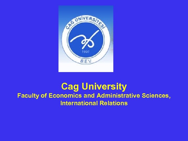Cag University Faculty of Economics and Administrative Sciences, International Relations 