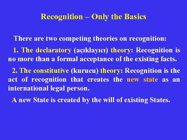 Recognition – Only the Basics There are two competing theories on recognition: 1. The