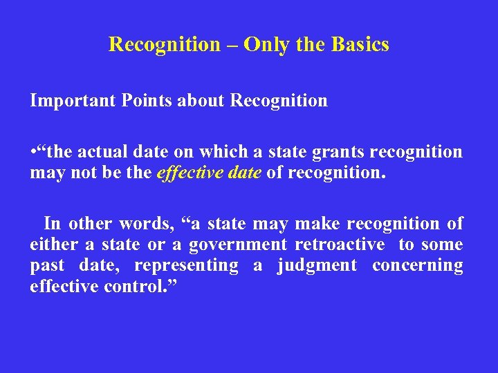 Recognition – Only the Basics Important Points about Recognition • “the actual date on