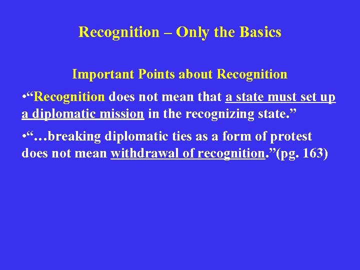 Recognition – Only the Basics Important Points about Recognition • “Recognition does not mean