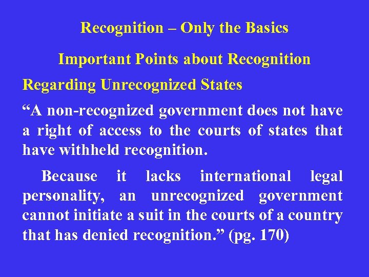 Recognition – Only the Basics Important Points about Recognition Regarding Unrecognized States “A non-recognized