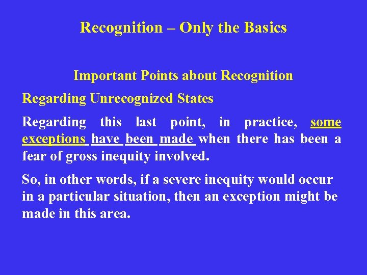 Recognition – Only the Basics Important Points about Recognition Regarding Unrecognized States Regarding this