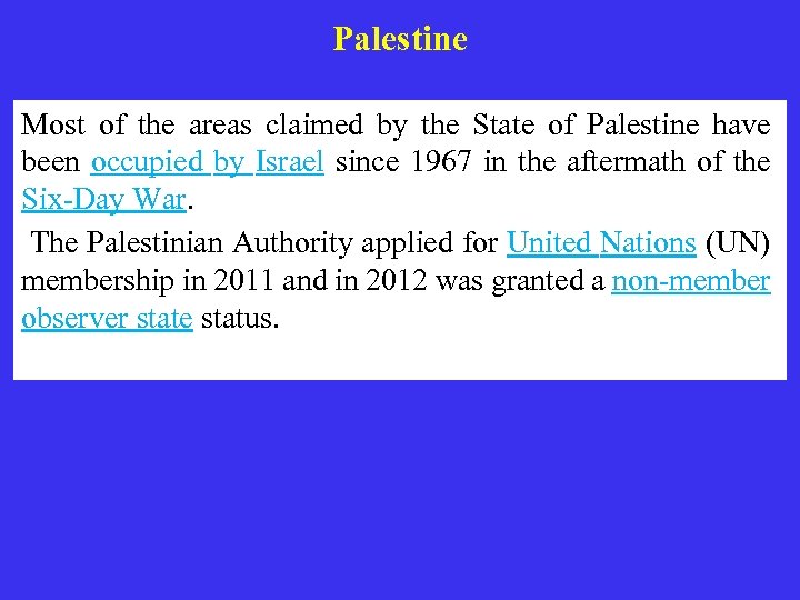Palestine Most of the areas claimed by the State of Palestine have been occupied