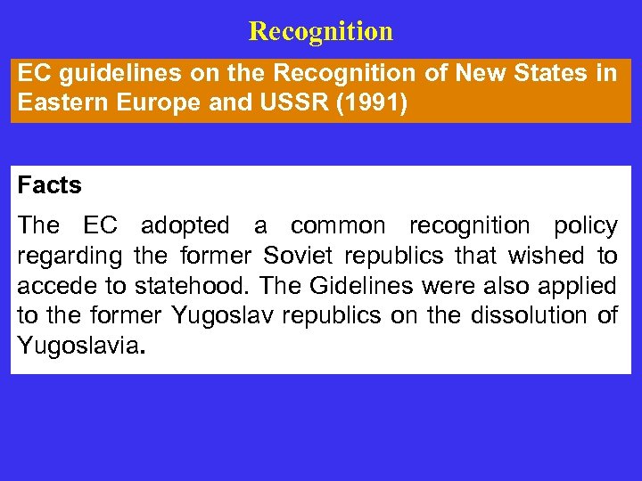 Recognition EC guidelines on the Recognition of New States in Eastern Europe and USSR