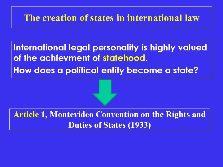 The creation of states in international law International legal personality is highly valued of