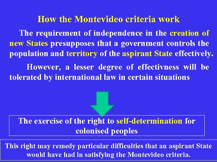 How the Montevideo criteria work The requirement of independence in the creation of new