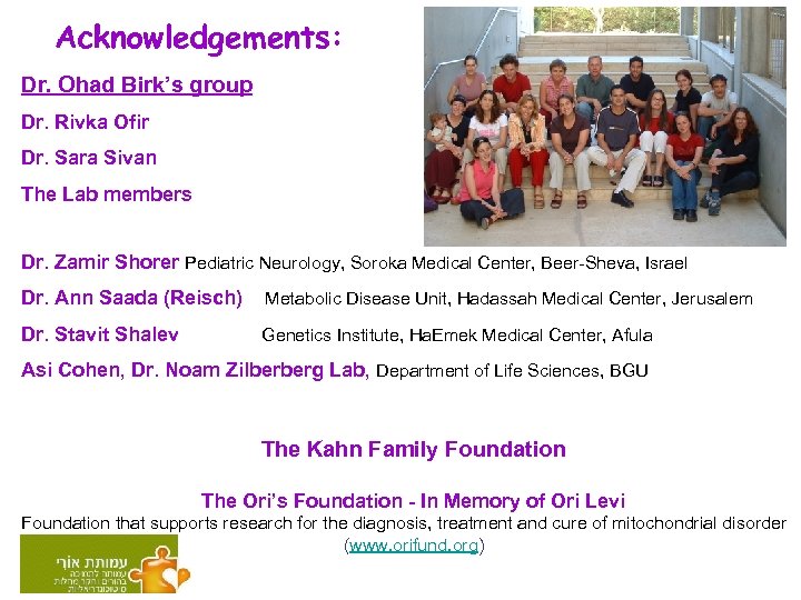 Acknowledgements: Dr. Ohad Birk’s group Dr. Rivka Ofir Dr. Sara Sivan The Lab members